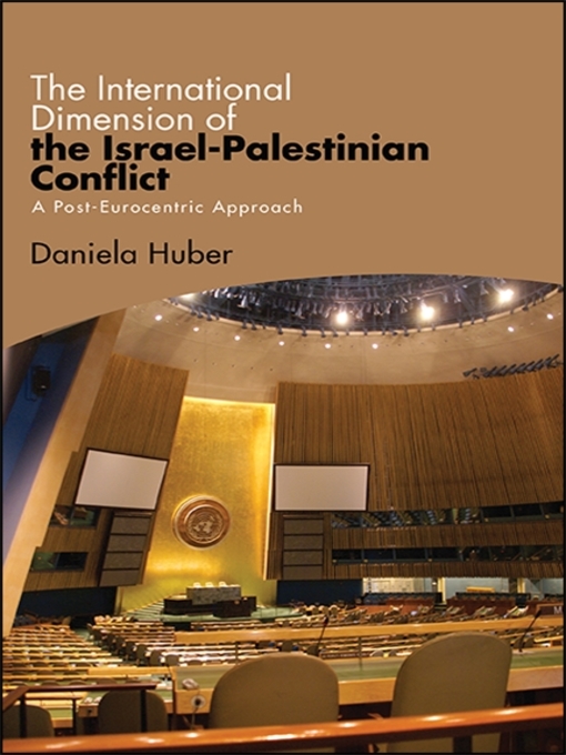 Title details for The International Dimension of the Israel-Palestinian Conflict by Daniela Huber - Available